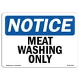 thumbnail image 1 of OSHA Notice Sign - Meat Washing Only |  Aluminum Sign | Protect Your Business, Construction Site, Warehouse & Shop Area |  Made in the USA, 1 of 6