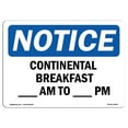 thumbnail image 1 of OSHA Notice Sign - Continental Breakfast ____ Am To ____ Am |  Aluminum Sign | Protect Your Business, Work Site, Warehouse & Shop Area |  Made in the USA, 1 of 6