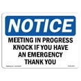 thumbnail image 1 of OSHA Notice Sign - Meeting In Progress Knock If You Have An |  Aluminum Sign | Protect Your Business, Work Site, Warehouse & Shop Area |  Made in the USA, 1 of 6