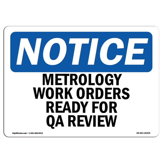 OSHA Notice Sign - Metrology Work Orders Ready For QA Review | Aluminum Sign | Protect Your Business, Work Site, Warehouse & Shop Area | Made in the USA