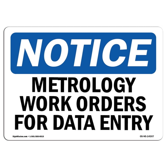 OSHA Notice Sign - Metrology Work Orders For Data Entry | Aluminum Sign | Protect Your Business, Construction Site, Warehouse & Shop Area | Made in the USA