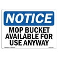 thumbnail image 1 of OSHA Notice Sign - Mop Bucket Available For Use Anytime |  Aluminum Sign | Protect Your Business, Construction Site, Warehouse & Shop Area |  Made in the USA, 1 of 6