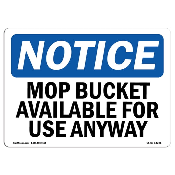 OSHA Notice Sign - Mop Bucket Available For Use Anytime | Aluminum Sign | Protect Your Business, Construction Site, Warehouse & Shop Area | Made in the USA