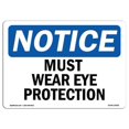 thumbnail image 1 of OSHA Notice Sign - Must Wear Eye Protection |  Aluminum Sign | Protect Your Business, Construction Site, Warehouse & Shop Area |  Made in the USA, 1 of 6