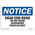 thumbnail image 1 of OSHA Notice Sign - Dead End Road Do Not Enter Authorized Vehicles |  Aluminum Sign | Protect Your Business, Work Site, Warehouse & Shop |  Made in the USA, 1 of 6
