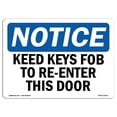 thumbnail image 1 of OSHA Notice Sign - Need Key Fob To Re-Enter This Door |  Aluminum Sign | Protect Your Business, Construction Site, Warehouse & Shop Area |  Made in the USA, 1 of 6