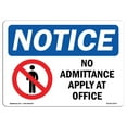 thumbnail image 1 of OSHA Notice Sign - NOTICE No Admittance Apply At Office |  Aluminum Sign | Protect Your Business, Construction Site, Warehouse & Shop Area |  Made in the USA, 1 of 6