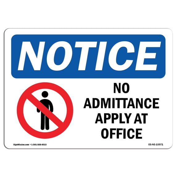 OSHA Notice Sign - NOTICE No Admittance Apply At Office | Aluminum Sign | Protect Your Business, Construction Site, Warehouse & Shop Area | Made in the USA