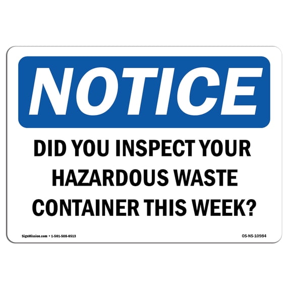 OSHA Notice Sign - Did You Inspect Your Hazardous Waste Containers | Aluminum Sign | Protect Your Business, Work Site, Warehouse & Shop | Made in the USA