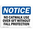 thumbnail image 1 of SignMission OS-NS-A-1218-L-14409 12 x 18 in. OSHA Notice Sign - No Catwalk Use Over 6 Ft without Fall Protection, 1 of 6