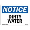 thumbnail image 1 of OSHA Notice Sign - Dirty Water |  Aluminum Sign | Protect Your Business, Construction Site, Warehouse & Shop Area |  Made in the USA, 1 of 6