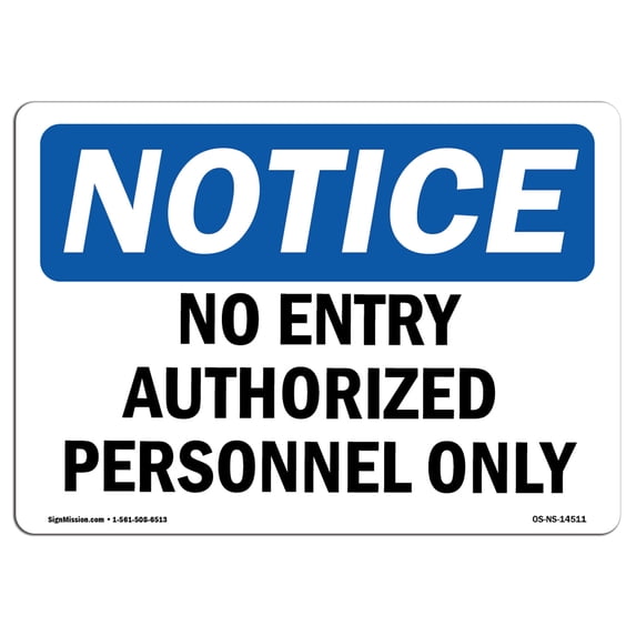 SignMission OS-NS-A-1218-L-14511 12 x 18 in. OSHA Notice Sign - No Entry Authorized Personnel Only