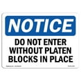 thumbnail image 1 of OSHA Notice Sign - Do Not Enter Without Platen Blocks In Place |  Aluminum Sign | Protect Your Business, Work Site, Warehouse & Shop Area |  Made in the USA, 1 of 6