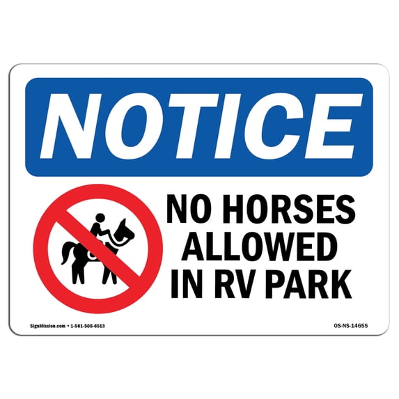OSHA Notice Sign - No Horses Allowed In RV Park | Aluminum Sign | Protect Your Business, Construction Site, Warehouse & Shop Area | Made in the USA
