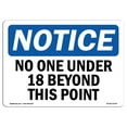 thumbnail image 1 of SignMission OS-NS-A-1218-L-14704 12 x 18 in. OSHA Notice Sign - No One Under 18 Beyond This Point, 1 of 6