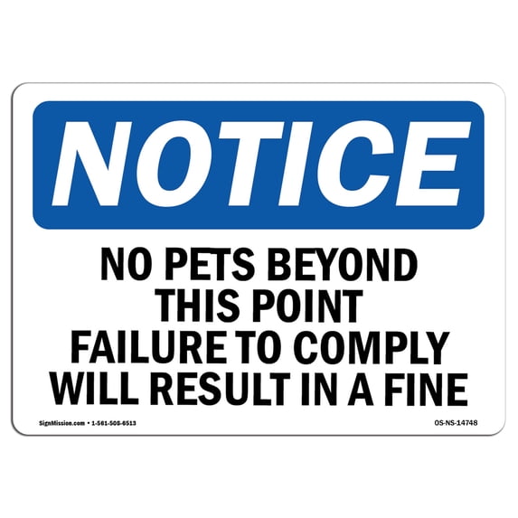 SignMission OS-NS-A-1218-L-14748 12 x 18 in. OSHA Notice Sign - No Pets Beyond This Point Failure to Comply