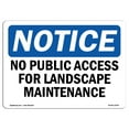 thumbnail image 1 of SignMission OS-NS-A-1218-L-14760 12 x 18 in. OSHA Notice Sign - No Public Access for Landscape Maintenance Only, 1 of 6