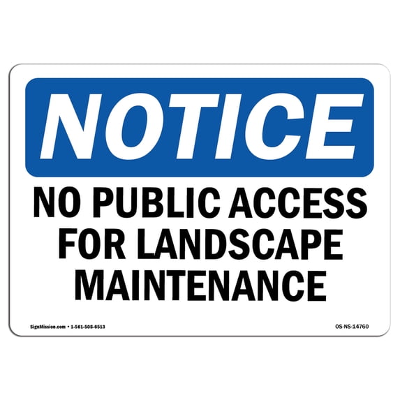 SignMission OS-NS-A-1218-L-14760 12 x 18 in. OSHA Notice Sign - No Public Access for Landscape Maintenance Only