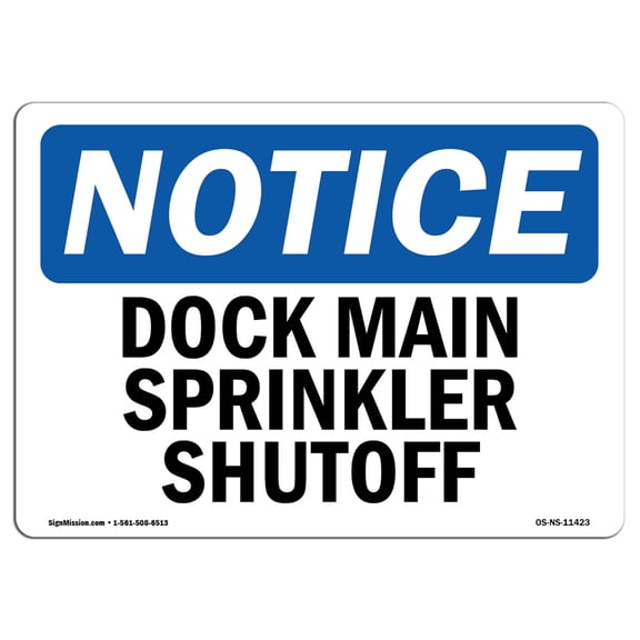 OSHA Notice Sign - Dock Main Sprinkler Shutoff |  Aluminum Sign | Protect Your Business, Construction Site, Warehouse & Shop Area |  Made in the USA
