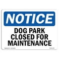 thumbnail image 1 of OSHA Notice Sign - Dog Park Closed For Maintenance |  Aluminum Sign | Protect Your Business, Construction Site, Warehouse & Shop Area |  Made in the USA, 1 of 6