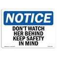 thumbnail image 1 of OSHA Notice Sign - Don't Watch Her Behind Keep Safety In Mind |  Aluminum Sign | Protect Your Business, Work Site, Warehouse & Shop Area |  Made in the USA, 1 of 6