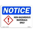thumbnail image 1 of OSHA Notice Sign - Non-Hazardous Materials Only |  Aluminum Sign | Protect Your Business, Construction Site, Warehouse & Shop Area |  Made in the USA, 1 of 6