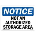 thumbnail image 1 of SignMission OS-NS-A-1218-L-15134 12 x 18 in. OSHA Notice Sign - Not An Authorized Storage Area, 1 of 6
