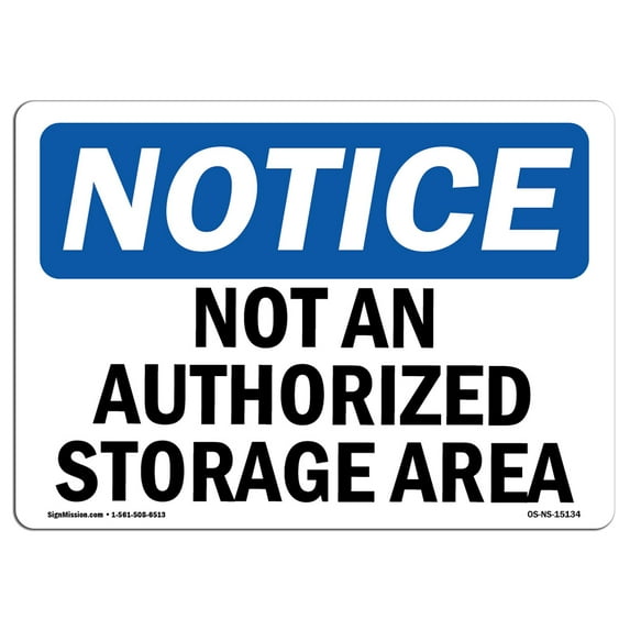 SignMission OS-NS-A-1218-L-15134 12 x 18 in. OSHA Notice Sign - Not An Authorized Storage Area