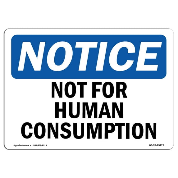 OSHA Notice Sign - Not For Human Consumption | Aluminum Sign | Protect Your Business, Construction Site, Warehouse & Shop Area | Made in the USA