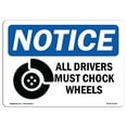 thumbnail image 1 of OSHA Notice Sign - NOTICE All Drivers Must Chock Wheels |  Aluminum Sign | Protect Your Business, Construction Site, Warehouse & Shop Area |  Made in the USA, 1 of 6