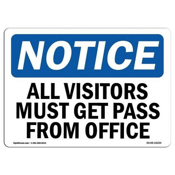 SignMission OS-NS-A-1218-L-15230 12 x 18 in. OSHA Notice Sign - Notice All Visitors Must Get Pass From Office