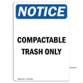 thumbnail image 1 of SignMission OS-NS-A-1218-V-15353 12 x 18 in. OSHA Notice Sign - Notice Compactable Trash Only, 1 of 6