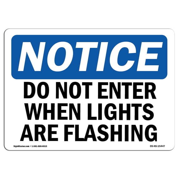 OSHA Notice Sign - NOTICE Do Not Enter When Lights Are Flashing | Aluminum Sign | Protect Your Business, Work Site, Warehouse & Shop Area | Made in the USA
