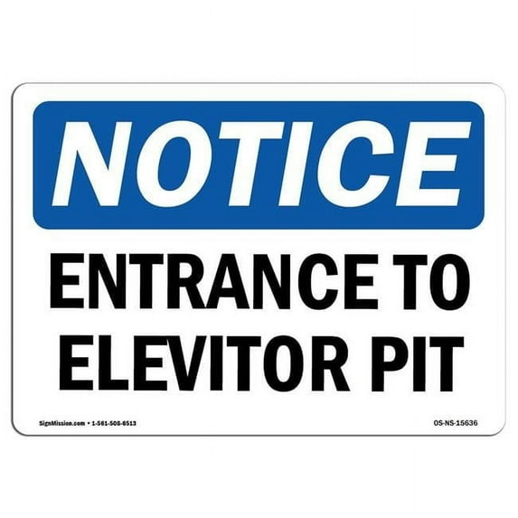SignMission OS-NS-A-1218-L-15636 12 x 18 in. OSHA Notice Sign - Notice Entrance to Elevator Pit