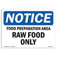thumbnail image 1 of SignMission OS-NS-A-1218-L-15713 12 x 18 in. OSHA Notice Sign - Notice Food Preparation Area Raw Food Only, 1 of 4