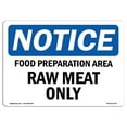 thumbnail image 1 of SignMission OS-NS-A-1218-L-15715 12 x 18 in. OSHA Notice Sign - Notice Food Preparation Area Raw Meat Only, 1 of 6