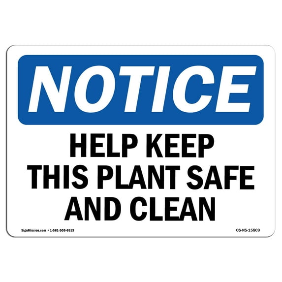 SignMission OS-NS-A-1218-L-15809 12 x 18 in. OSHA Notice Sign - Notice Help Keep This Plant Safe & Clean