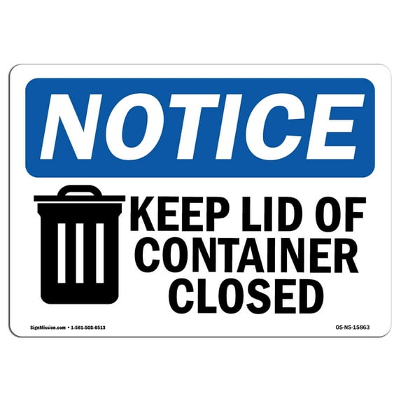 SignMission OS-NS-A-1218-L-15863 12 x 18 in. OSHA Notice Sign - Notice Keep Lid of Container Closed