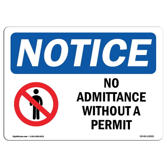 OSHA Notice Sign - NOTICE No Admittance Without A Permit | Aluminum Sign | Protect Your Business, Construction Site, Warehouse & Shop Area | Made in the USA