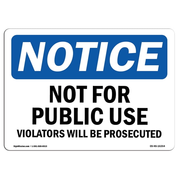 OSHA Notice Sign - NOTICE Not For Public Use | Aluminum Sign | Protect Your Business, Construction Site, Warehouse & Shop Area | Made in the USA