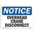 thumbnail image 1 of SignMission OS-NS-A-1218-L-16307 12 x 18 in. OSHA Notice Sign - Notice Overhead Crane Disconnect, 1 of 6