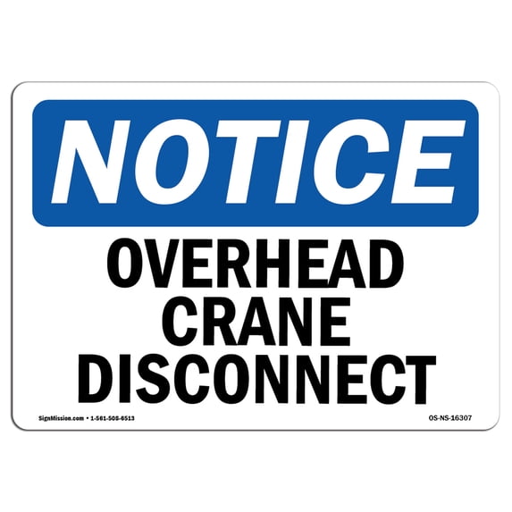 SignMission OS-NS-A-1218-L-16307 12 x 18 in. OSHA Notice Sign - Notice Overhead Crane Disconnect