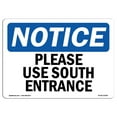 thumbnail image 1 of OSHA Notice Sign - NOTICE Please Use South Entrance |  Aluminum Sign | Protect Your Business, Construction Site, Warehouse & Shop Area |  Made in the USA, 1 of 6