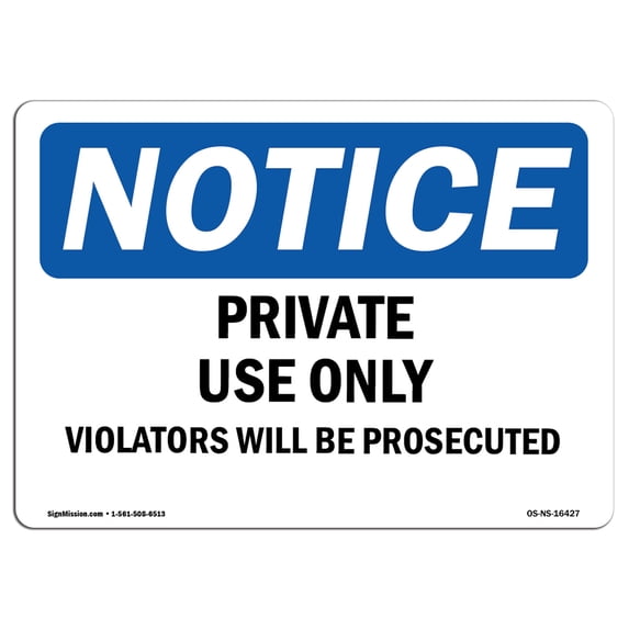 SignMission OS-NS-A-1218-L-16427 12 x 18 in. OSHA Notice Sign - Notice Private Use Only Violators Prosecuted