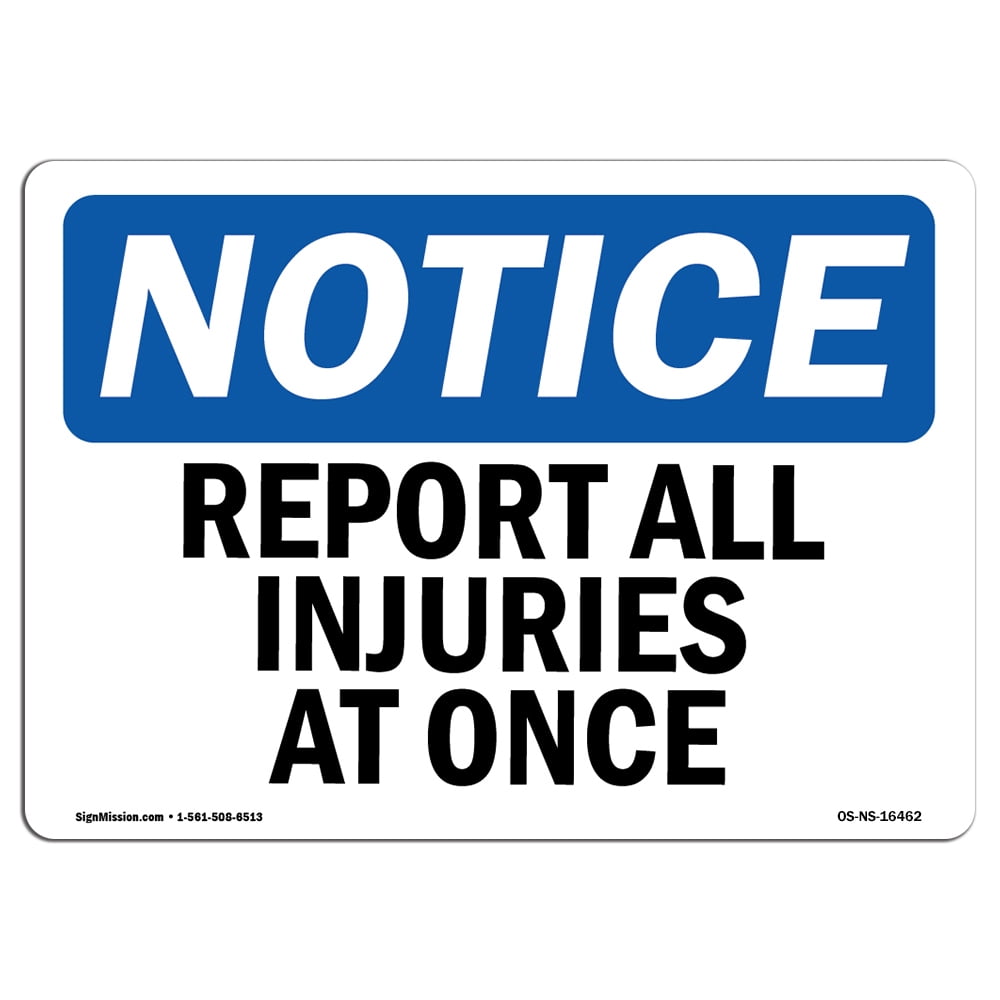 OSHA Notice Sign - NOTICE Report All Injuries At Once | Aluminum Sign ...