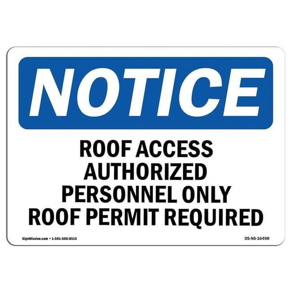 SignMission OS-NS-A-1218-L-16498 12 x 18 in. OSHA Notice Sign - Notice Roof Access Authorized Personnel Only