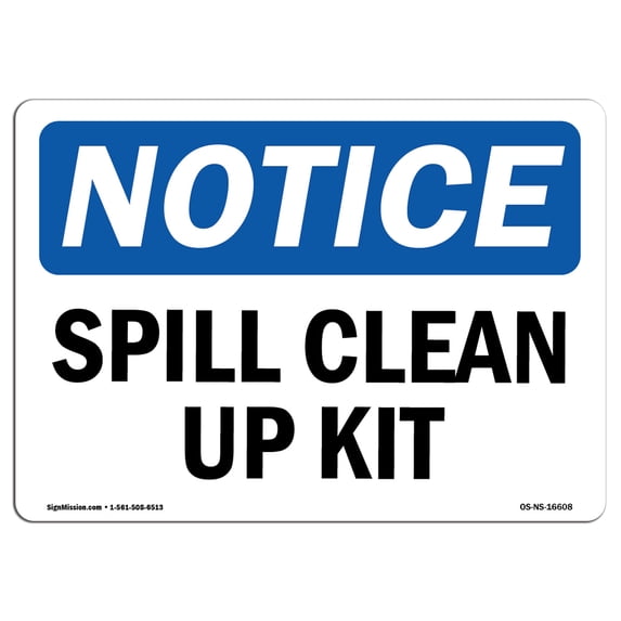 OSHA Notice Sign - NOTICE Spill Clean Up Kit | Aluminum Sign | Protect Your Business, Construction Site, Warehouse & Shop Area | Made in the USA