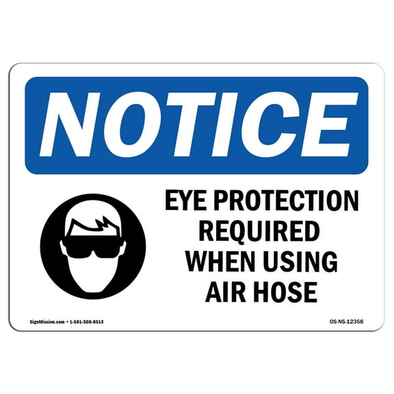 OSHA Notice Sign - Eye Protection Required When |  Aluminum Sign | Protect Your Business, Construction Site, Warehouse & Shop Area |  Made in the USA