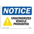 thumbnail image 1 of SignMission OS-NS-A-1218-L-16781 12 x 18 in. OSHA Notice Sign - Notice Unauthorized Vehicles Prohibited with Symbol, 1 of 6