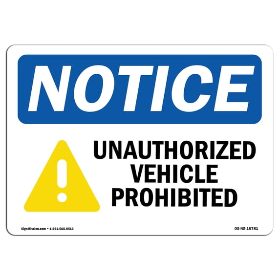 SignMission OS-NS-A-1218-L-16781 12 x 18 in. OSHA Notice Sign - Notice Unauthorized Vehicles Prohibited with Symbol